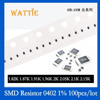 SMD Rezistora 0402 1% 1.82 K 1.87 K 1.91 K 1.96 K 2K 2.05 K 2.1 K 2.15 K 100KS/veľa čip odpory 1/16W 1.0 mm*0,5 mm